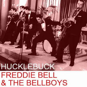 Hucklebuck by Freddie Bell & The Bellboys