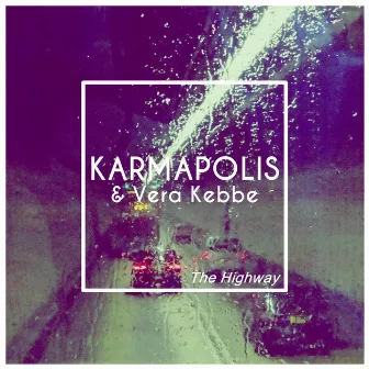 The Highway (feat. Vera Kebbe) by Karmapolis