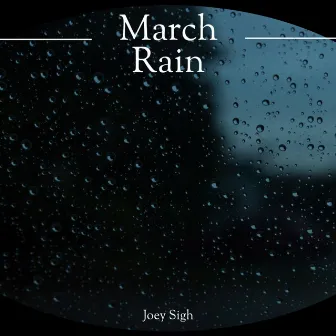 March Rain by Joey Sigh