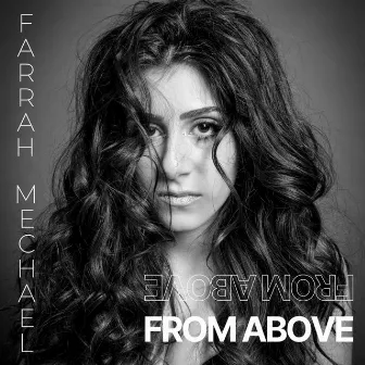 From Above by Farrah Mechael