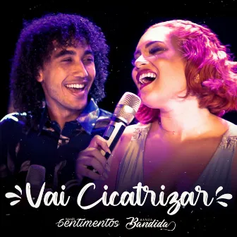 Vai Cicatrizar by Banda Bandida