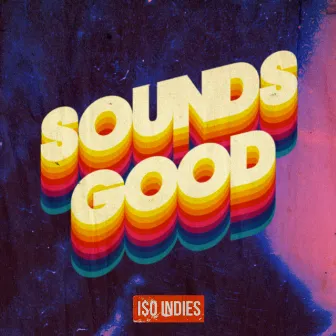 Sounds Good by Iso Indies