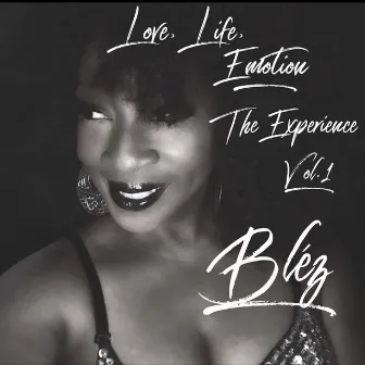 Love, Life, Emotion the Experience, Vol. 1 by Bléz