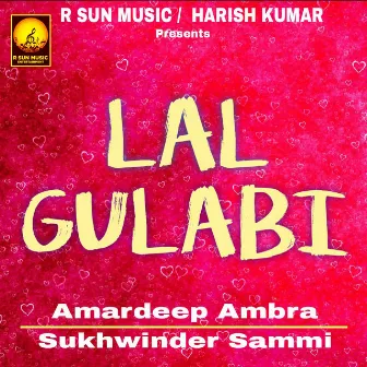 Lal Gulabi by Amardeep Ambra