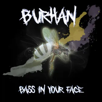 Bass in Your Face by Burhan