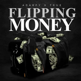 Flipping Money by True