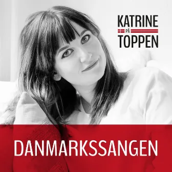 Danmarkssangen by Katrine På Toppen