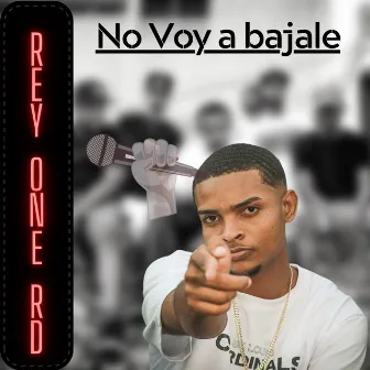 No Voy a Bajale by Rey One RD