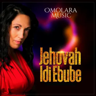 Jehovah IdiEbube by Omolara