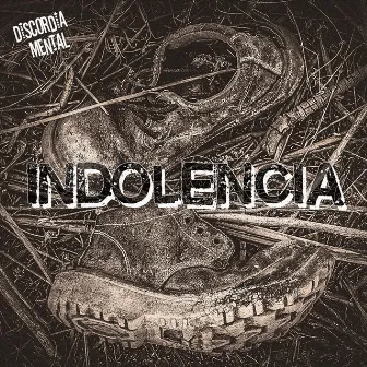 Indolencia by Discordia Mental