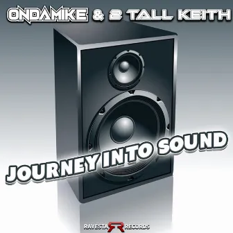 Journey Into Sound by 2 Tall Keith