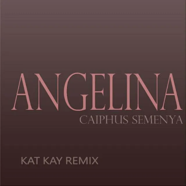 Caiphus Semenya - Angelina[Kat Kay Remix]