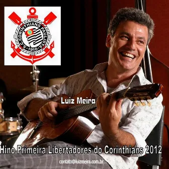 Hino Do Corinthians Campeão Libertadores 2012 by Luiz Meira