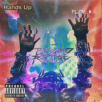 Hands Up by Beyond Reality