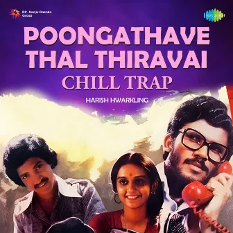 Poongathave Thal Thiravai (Chill Trap) - Single by Uma Ramanan