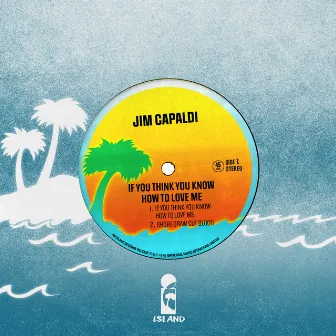 If You Think You Know How To Love Me by Jim Capaldi