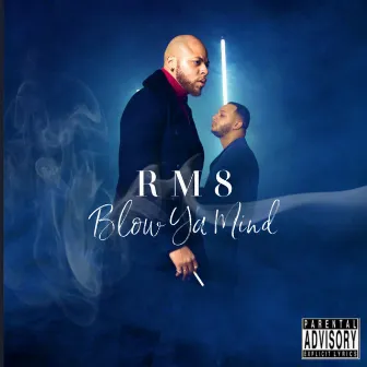 Blow Ya Mind by R M 8