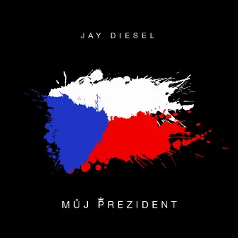 Můj prezident by Jay Diesel