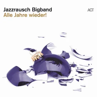 Alle Jahre wieder! by Jazzrausch Bigband