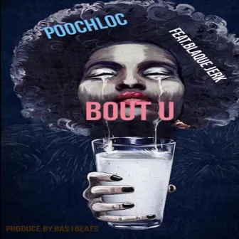 Bout U by Pooch Loc