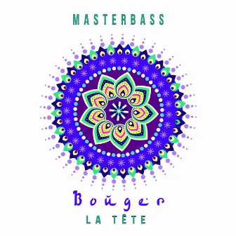 Bouger la tête by Master Bass