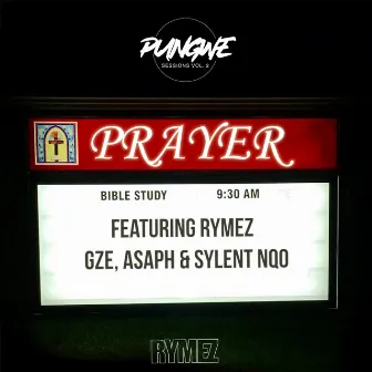 Prayer (feat. Rymez, GZE, ASAPH and Sylent Nqo) by Pungwe Sessions