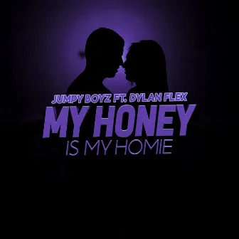 MY HONEY IS MY HOMIE by Jumpy Boyz