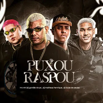 Puxou Raspou by MC WK