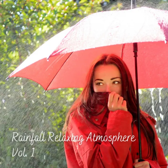 Rainfall Relaxing Atmosphere Vol. 1