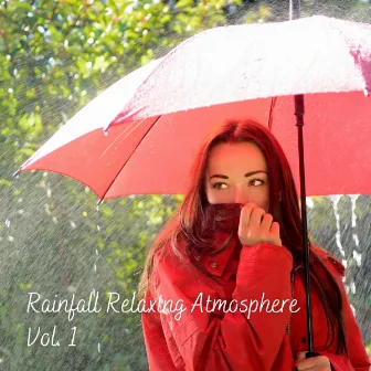 Rainfall Relaxing Atmosphere Vol. 1 by The Massage Music Legends