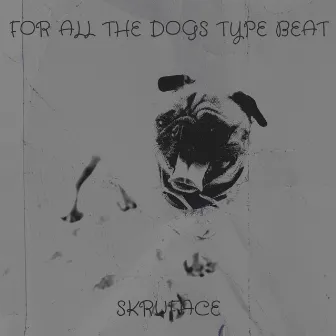 For All the Dogs Type Beat by Skruface