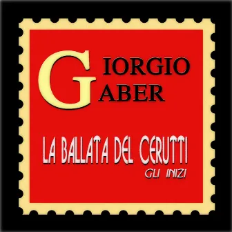 La ballata del Cerutti (Gli inizi -20 canzoni rimasterizzate) by Giorgio Gaber