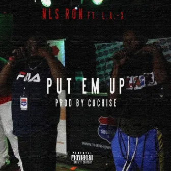 Put Em Up by NLS Ron