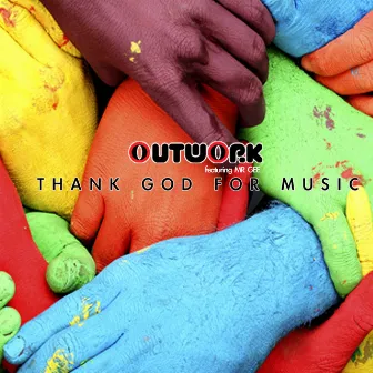 Thank God for Music by Outwork