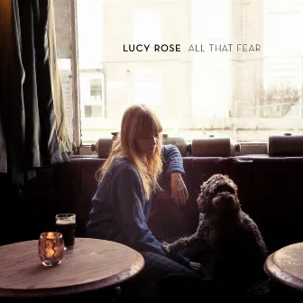 All That Fear by Lucy Rose