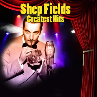 Greatest Hits by Shep Fields