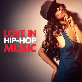 Love in Hip-Hop Music by Hip Hop Audio Stars