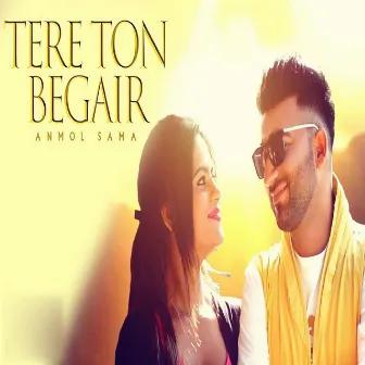 Tere Ton Begair by Anmol Sama