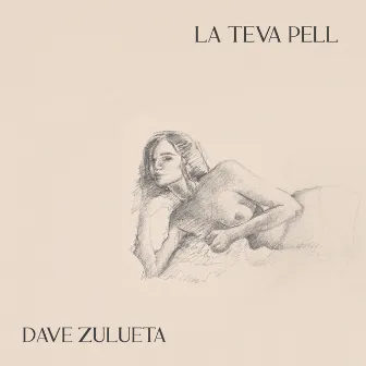 La Teva Pell by Dave Zulueta