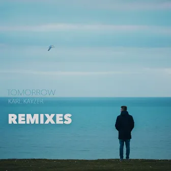 Tomorrow (Remixes) by Karl Kayzer