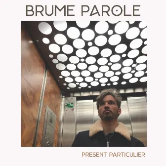 Présent Particulier by Brume Parole