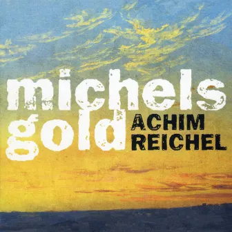 Michels Gold (Deluxe Edition) by Achim Reichel