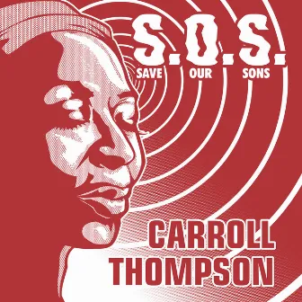 S.O.S (Save Our Sons) by Carroll Thompson