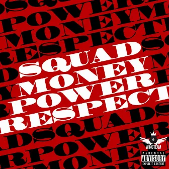 Squad Money Power Respect by Godspeed tha Gr8