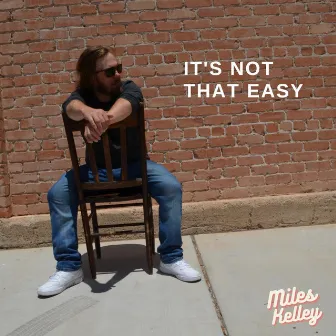 It's Not That Easy by MILES KELLEY