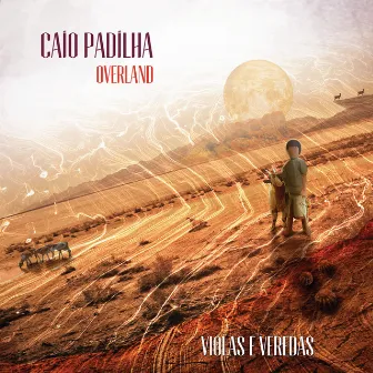 OVERLAND: Violas e Veredas by Caio Padilha