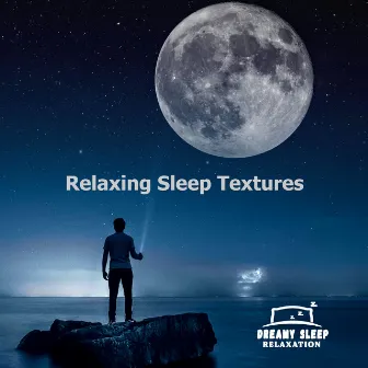 Relaxing Sleep Textures by Dreamy Sleep Relaxation