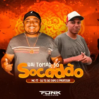 Vai Tomar Só Socadão by MC FZ