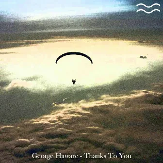 Thanks To You by George Haware