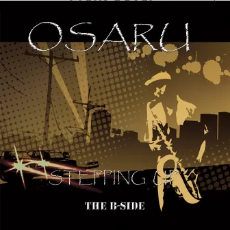 Stepping Up (The B-Side) by Osaru